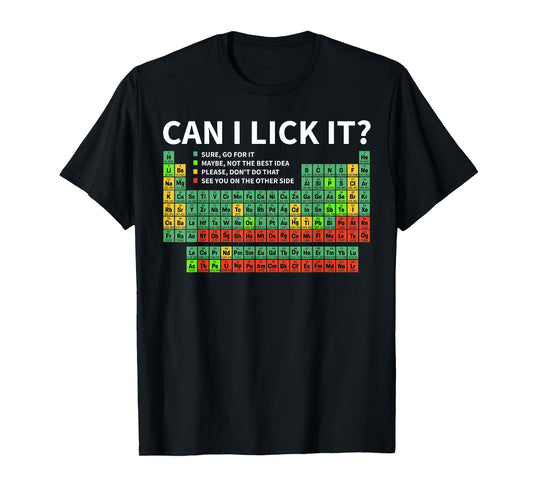 Can I Lick It Funny Periodic Table of Elements Science T-Shirt