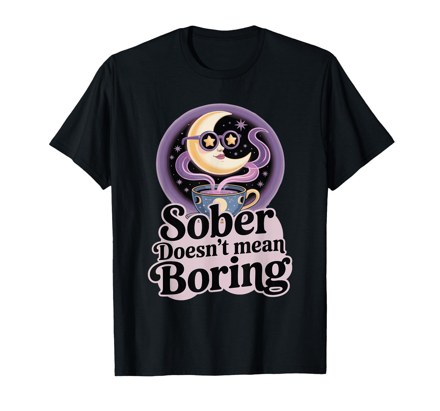 Sober Doesn't Mean Boring Funny Alcohol-Free Life T-Shirt
