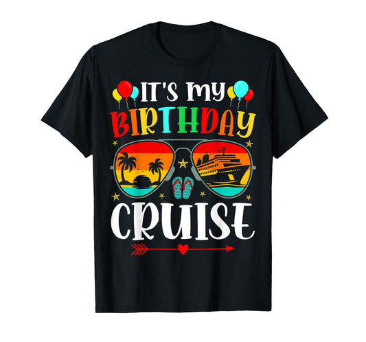 Family Birthday Cruising Sunglasses It's my Birthday Cruise T-Shirt