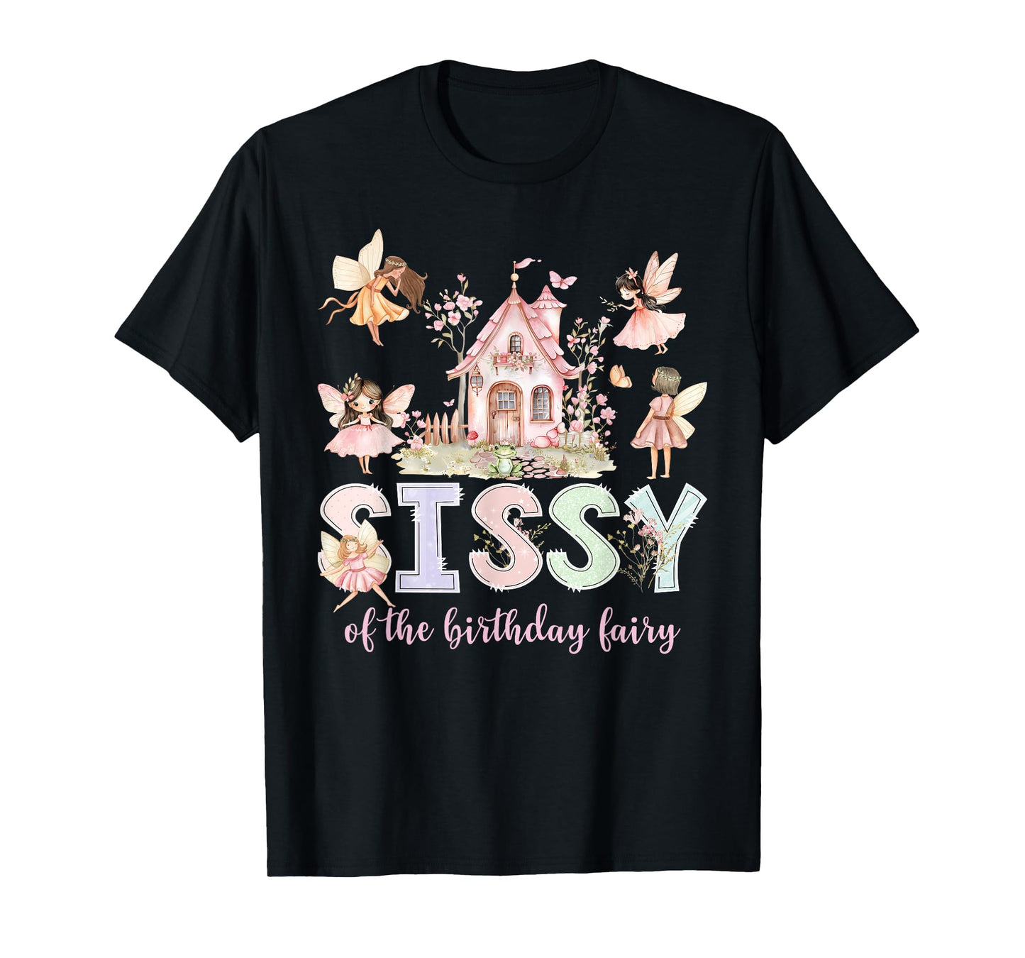 Sissy of The Birthday Fairy Girl Magical Family Matching T-Shirt