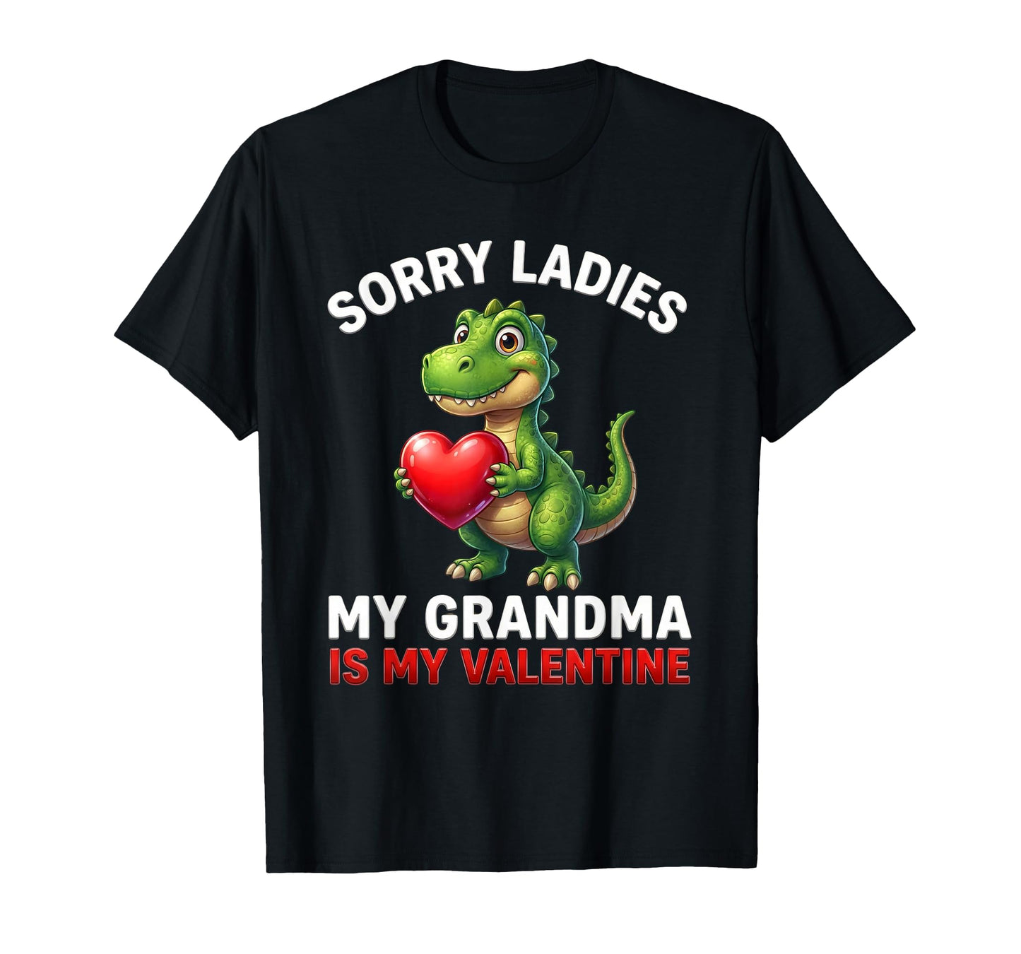 Dinosaur Sorry Ladies Grandma is My Valentine Toddler Boys T-Shirt
