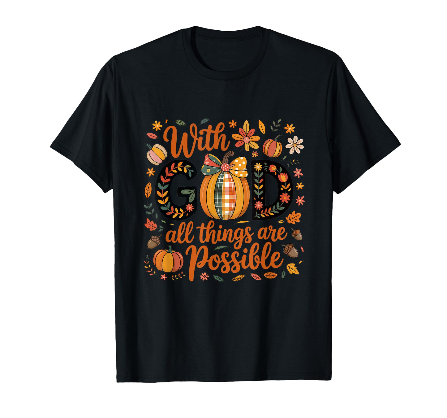 God All Things are Possible Fall Design for Women T-Shirt