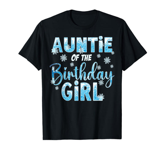 Auntie Of The Birthday Girl Snowflakes Themed Matching T-Shirt