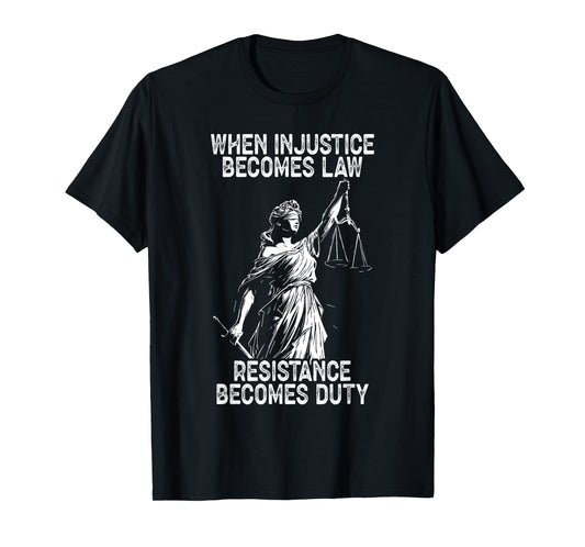 Resistance Justice Activism Political resistance T-Shirt