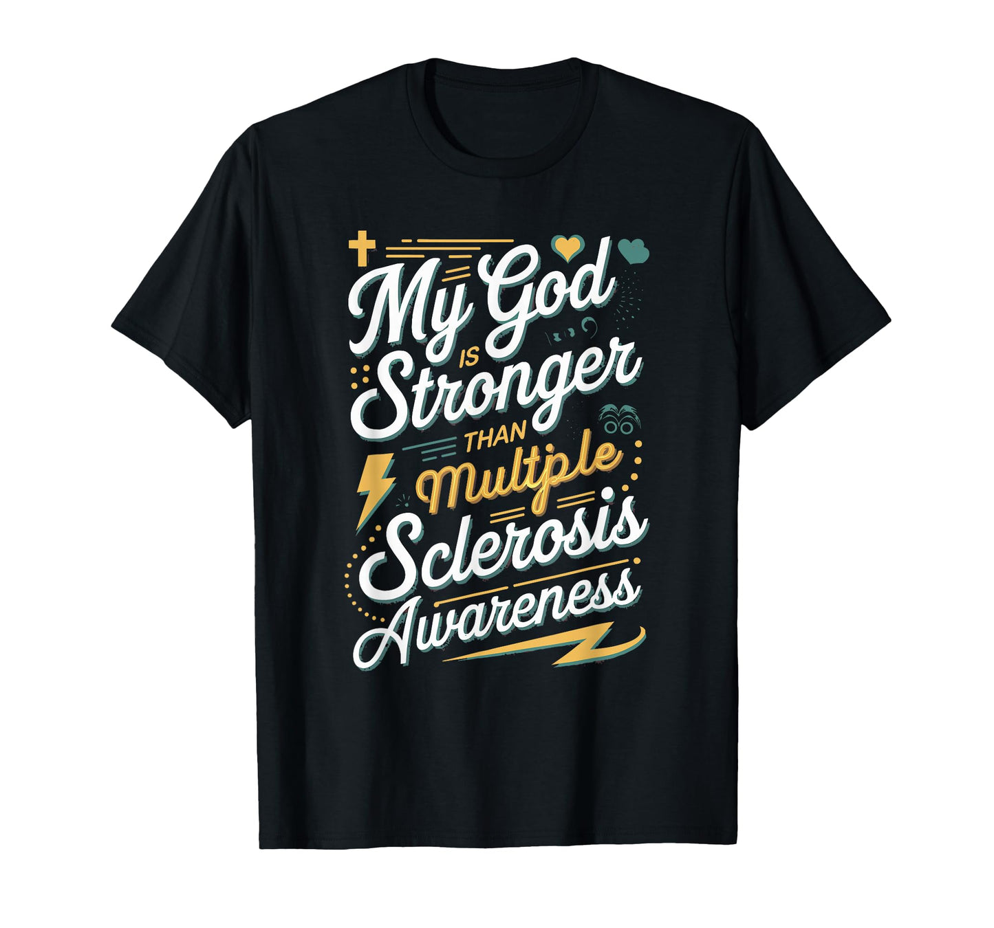 My God is Stronger Than Multiple Sclerosis T-Shirt