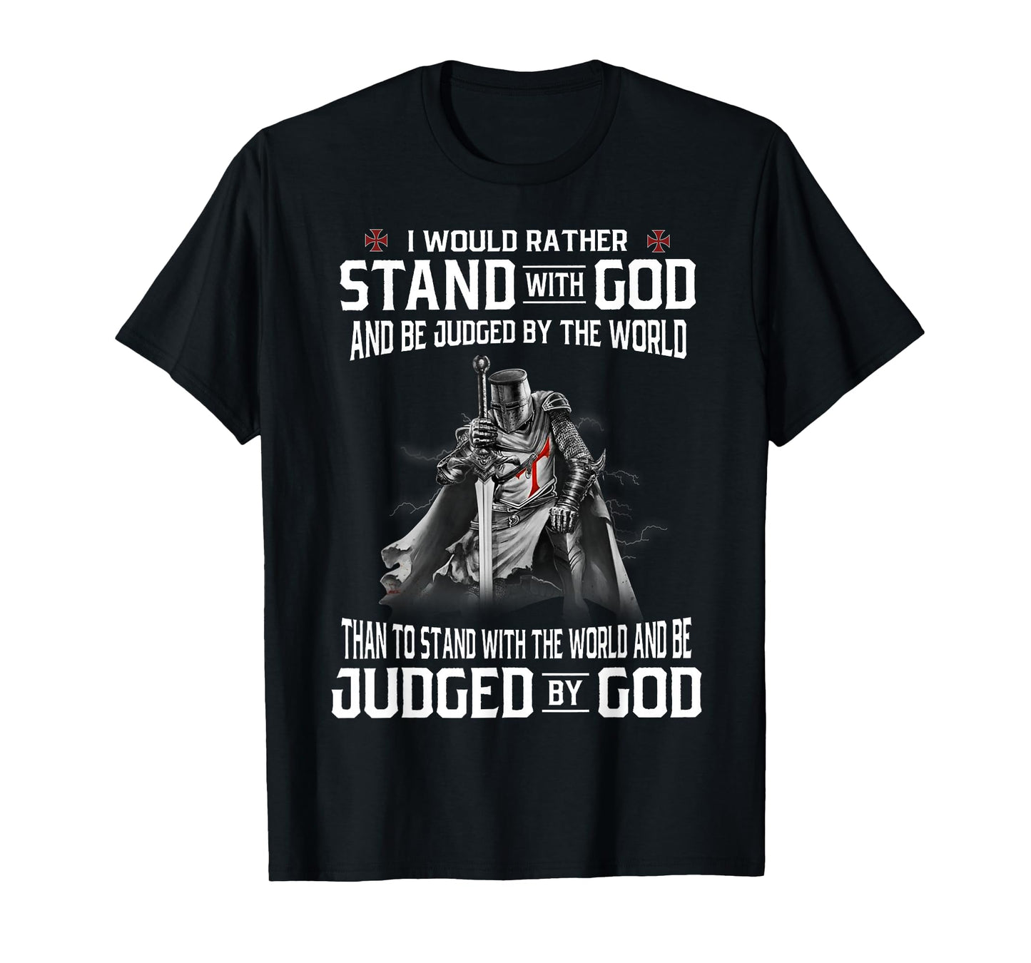 Stand with God Judged Knight Templar Warrior Faith T-Shirt