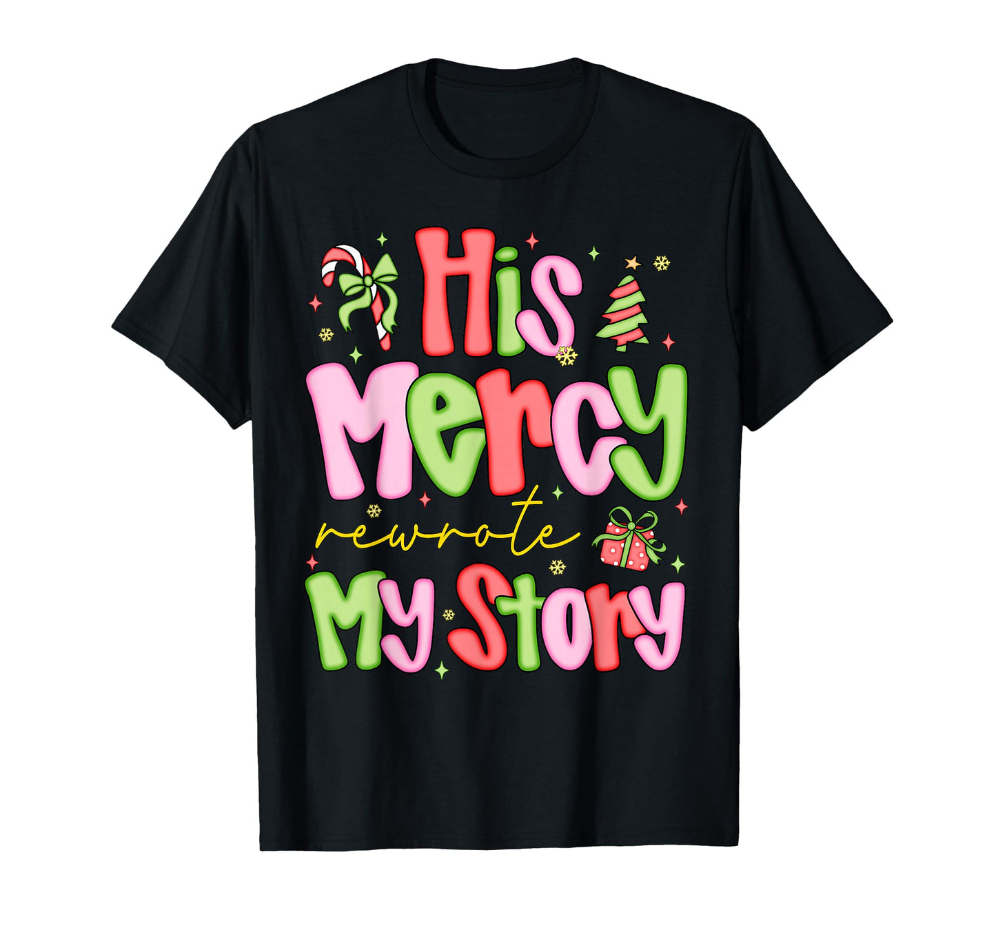 His Mercy Rewrote My Story Merry Christmas Christian Faith T-Shirt