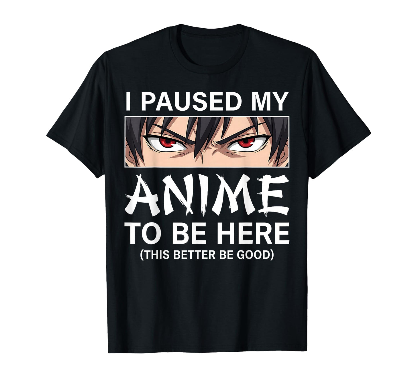 I Paused My Anime to Be Here Japan Kawaii Manga Anime T-Shirt