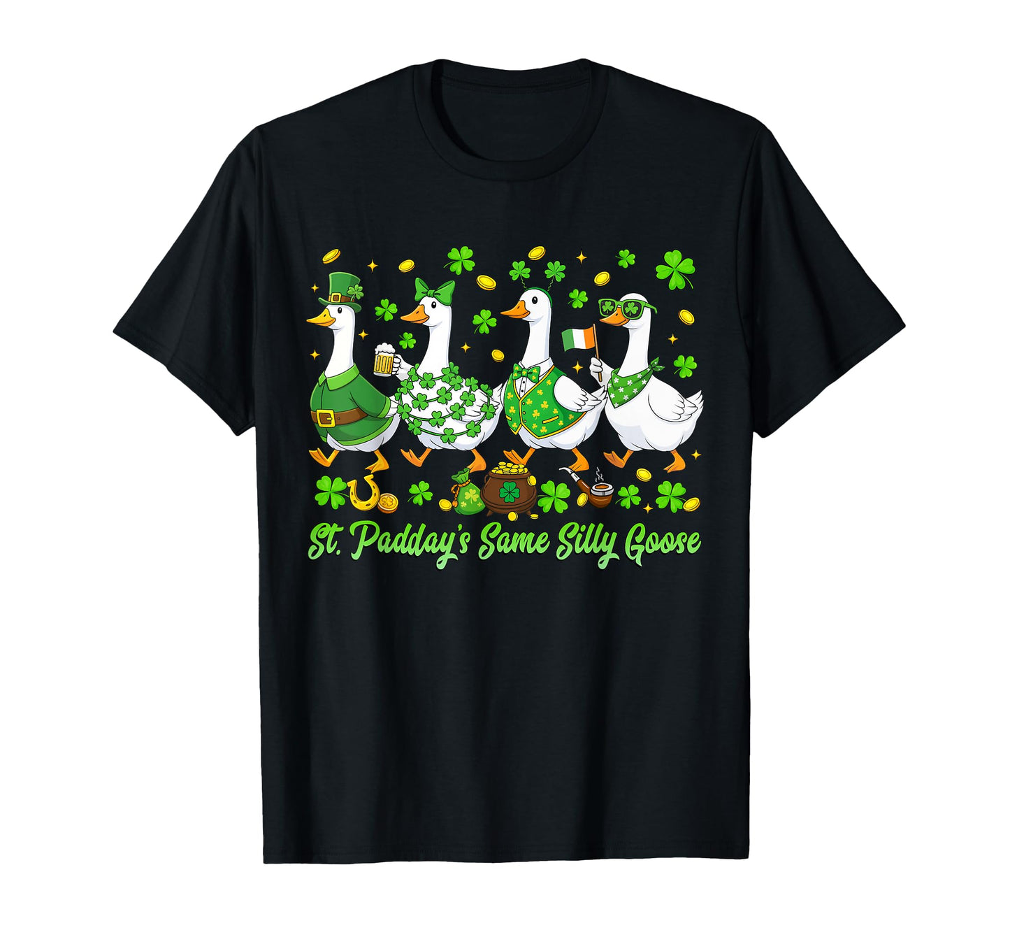 St. Paddy's Same Silly Goose St Patricks Day Women Men Kids T-Shirt