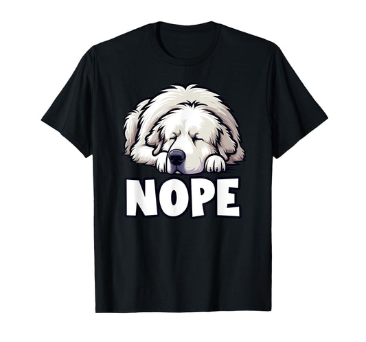 Great Pyrenees Nope Funny Lazy Pet Cute Not Today Bored T-Shirt