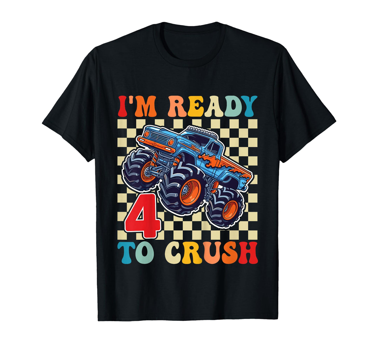 I'm Ready to Crush 4 Monster Truck 4th Birthday Boys Toddler T-Shirt