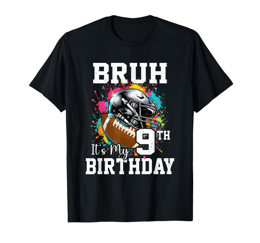 Bruh It's My 9th Birthday 9 Years Old Football Player T-Shirt