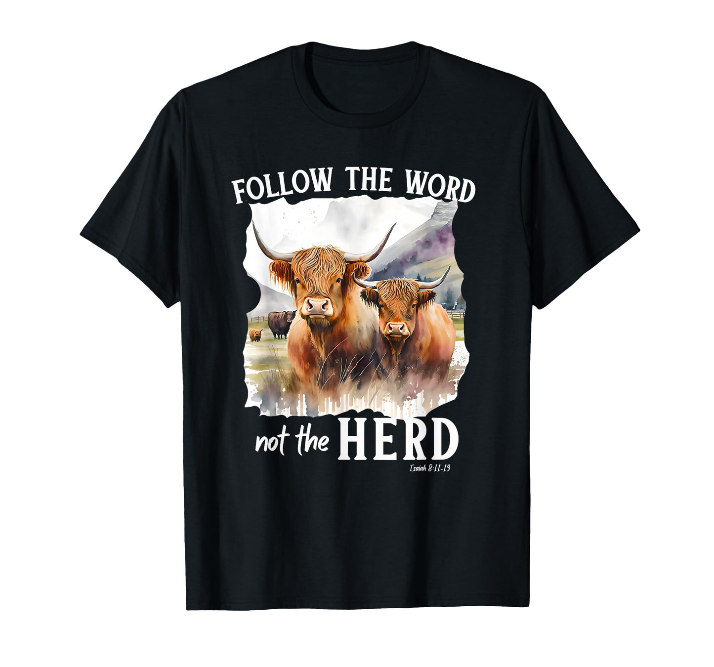Highland Cow Follow The Word Not The Herd Christian Western T-Shirt