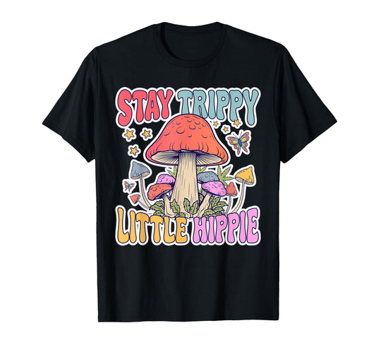 Stay Trippy Little Hippie Mushroom Lover Groovy Mycology T-Shirt
