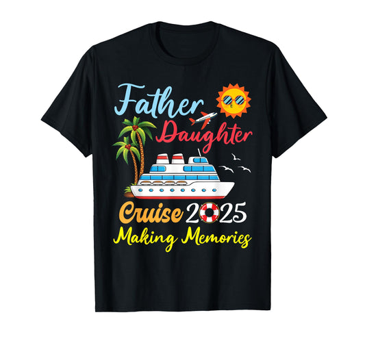 B6Shop New Trip 2025 Father Daughter Family Cruise Trip 2025 T-Shirt
