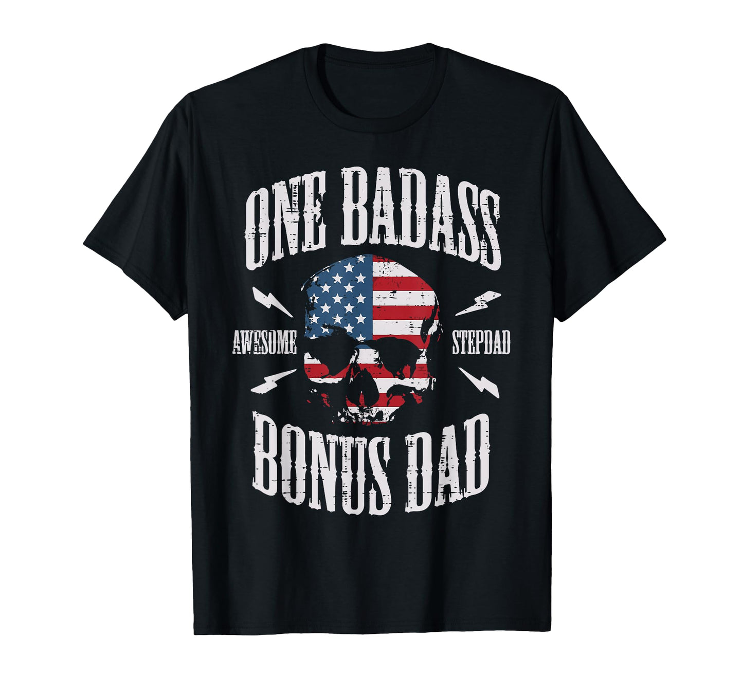 One Badass Bonus Dad US Flag Skull Stepdad Step Dad Patriot T-Shirt