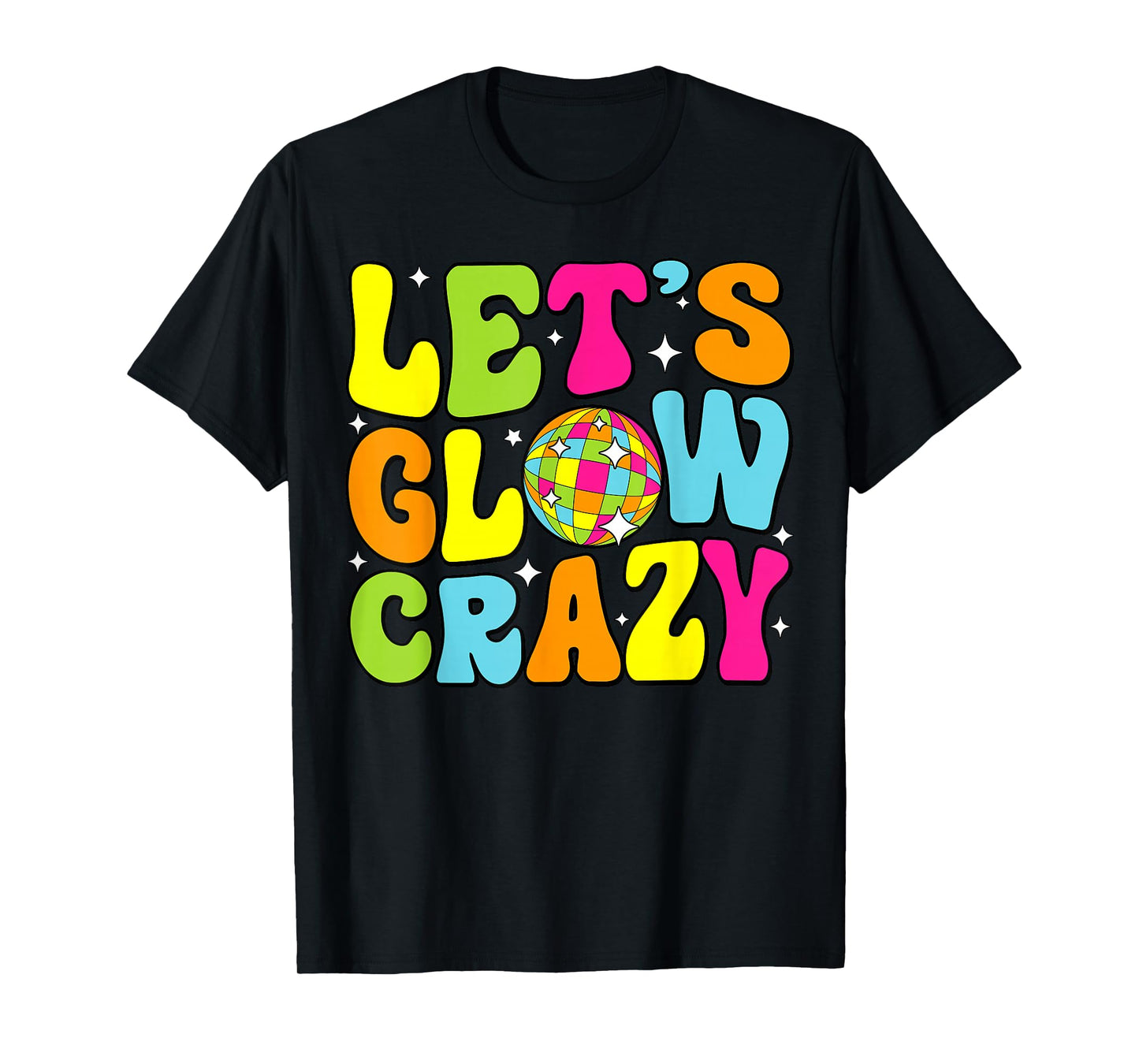 Let's Crazy Retro Birthday Party Glowing 80s 90s Group Team T-Shirt