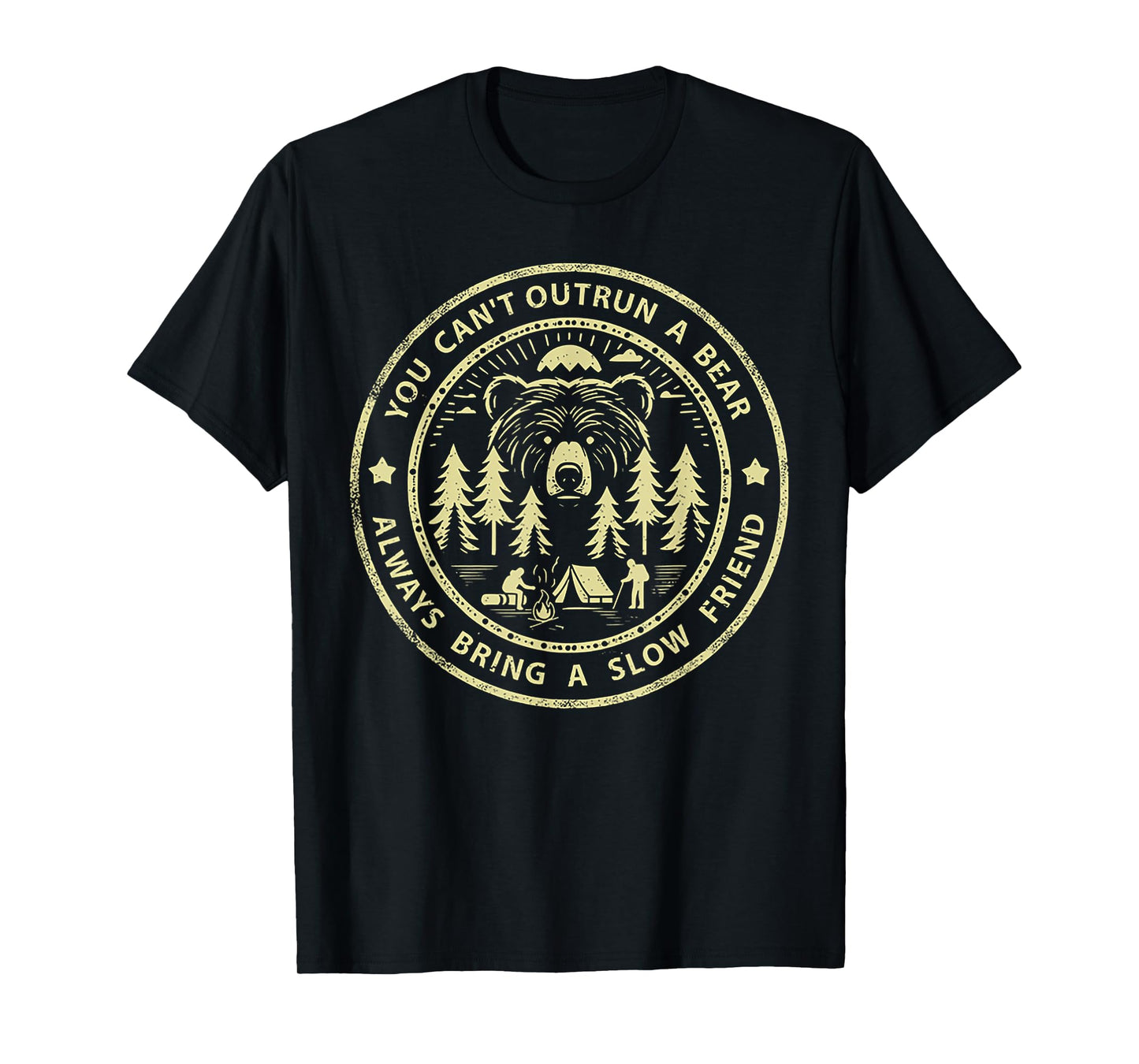You Can't Outrun A Bear Always Bring A Slow Friend T-Shirt