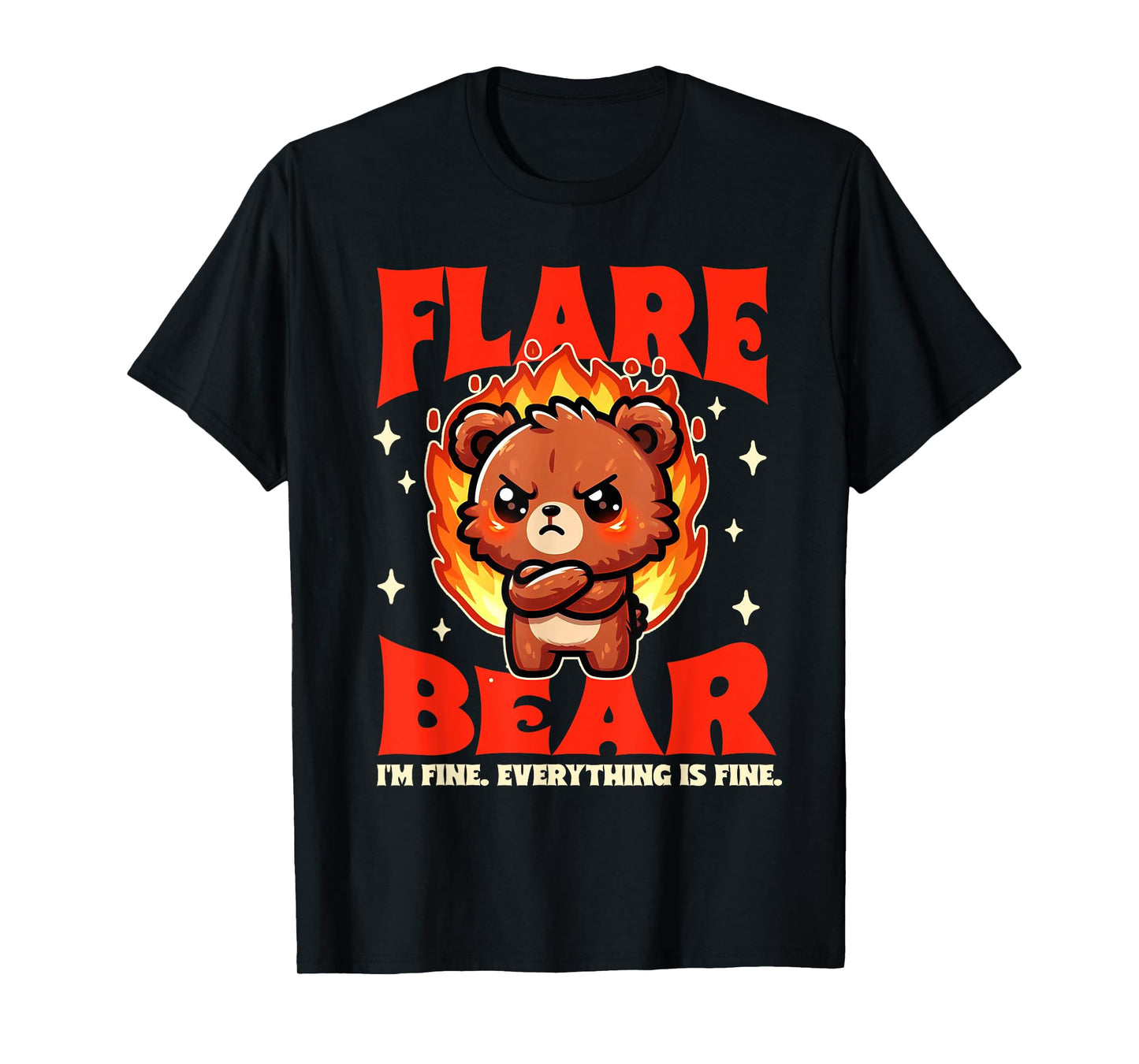 Chronic Illness Flare Bear I'm Fine Everything That Fine T-Shirt