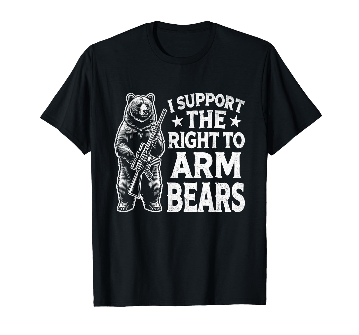 Funny Second Amendment I Support the Right to Arm Bears Men T-Shirt