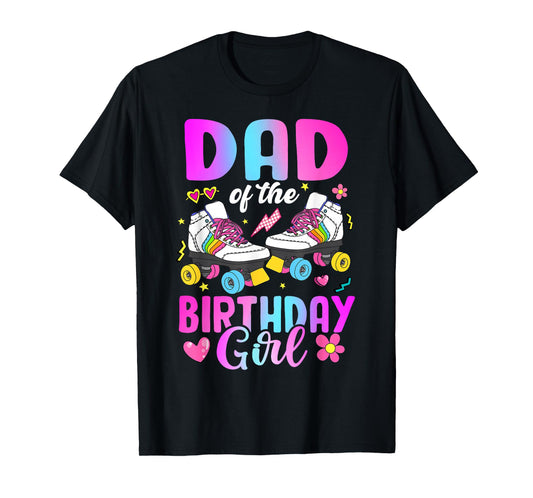 Dad Of The Birthday Girl Rolling Skate Bday Family T-Shirt