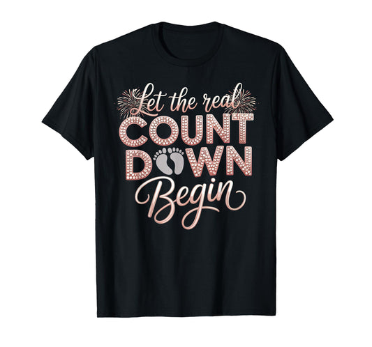 Let The Real Countdown Begin New Year Pregnancy Reveal Women T-Shirt