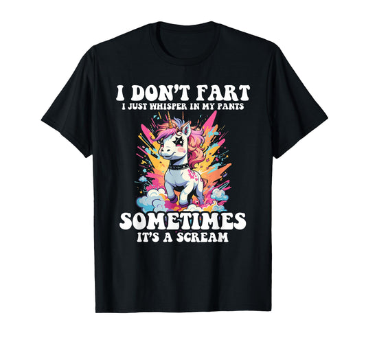 I Don't Fart I Whisper In My Pants - Funny Unicorn T-Shirt