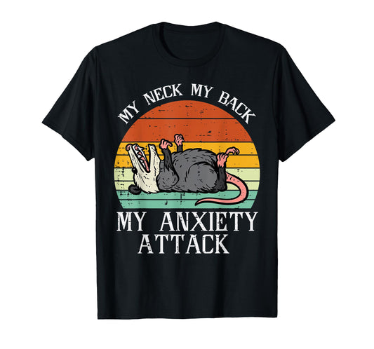 Opossum My Neck Back Anxiety Attack Possum Song Women Men T-Shirt
