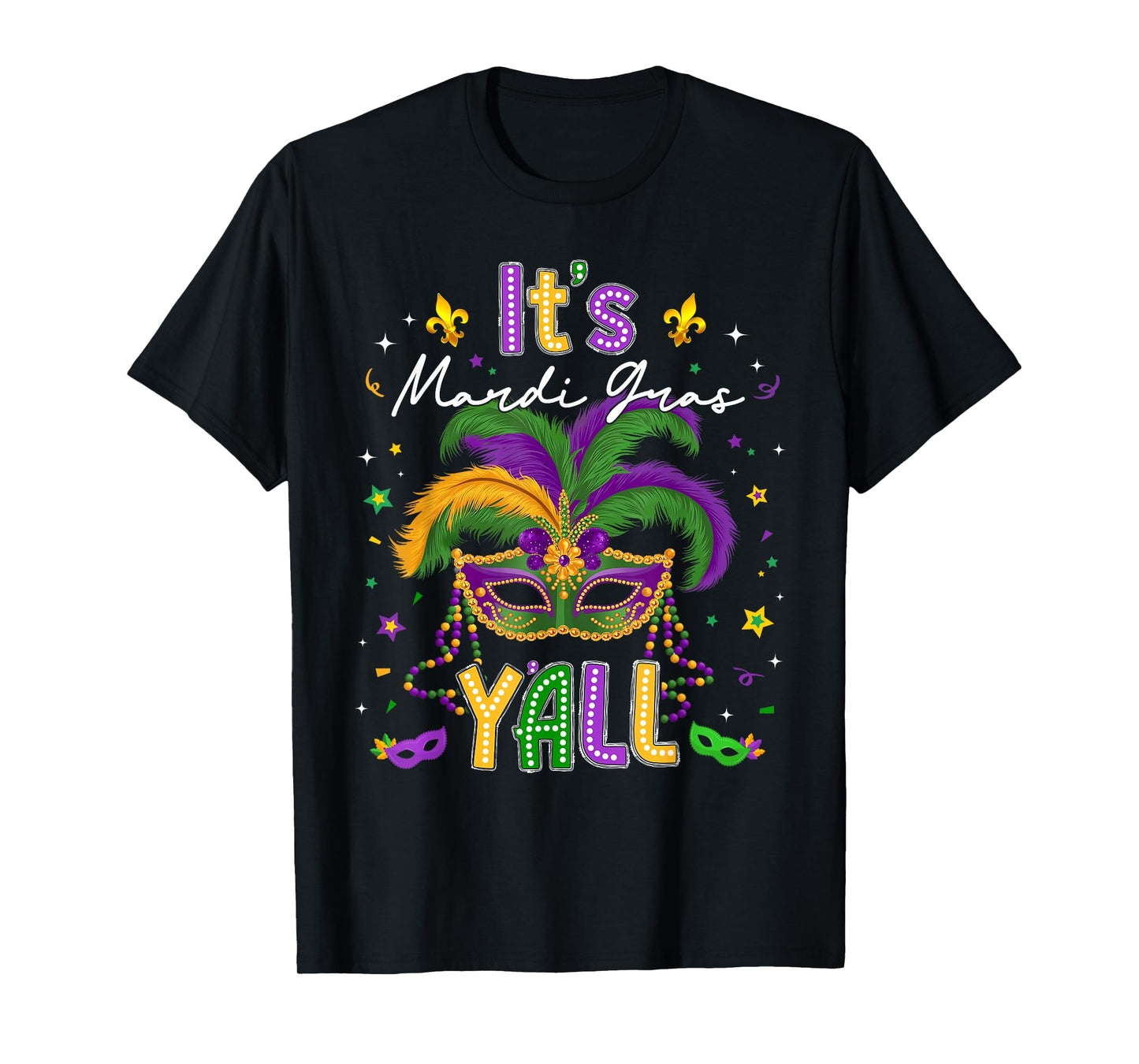 It's Mardi Gras Y'all Feathered Mask Carnival Men Women Kids T-Shirt