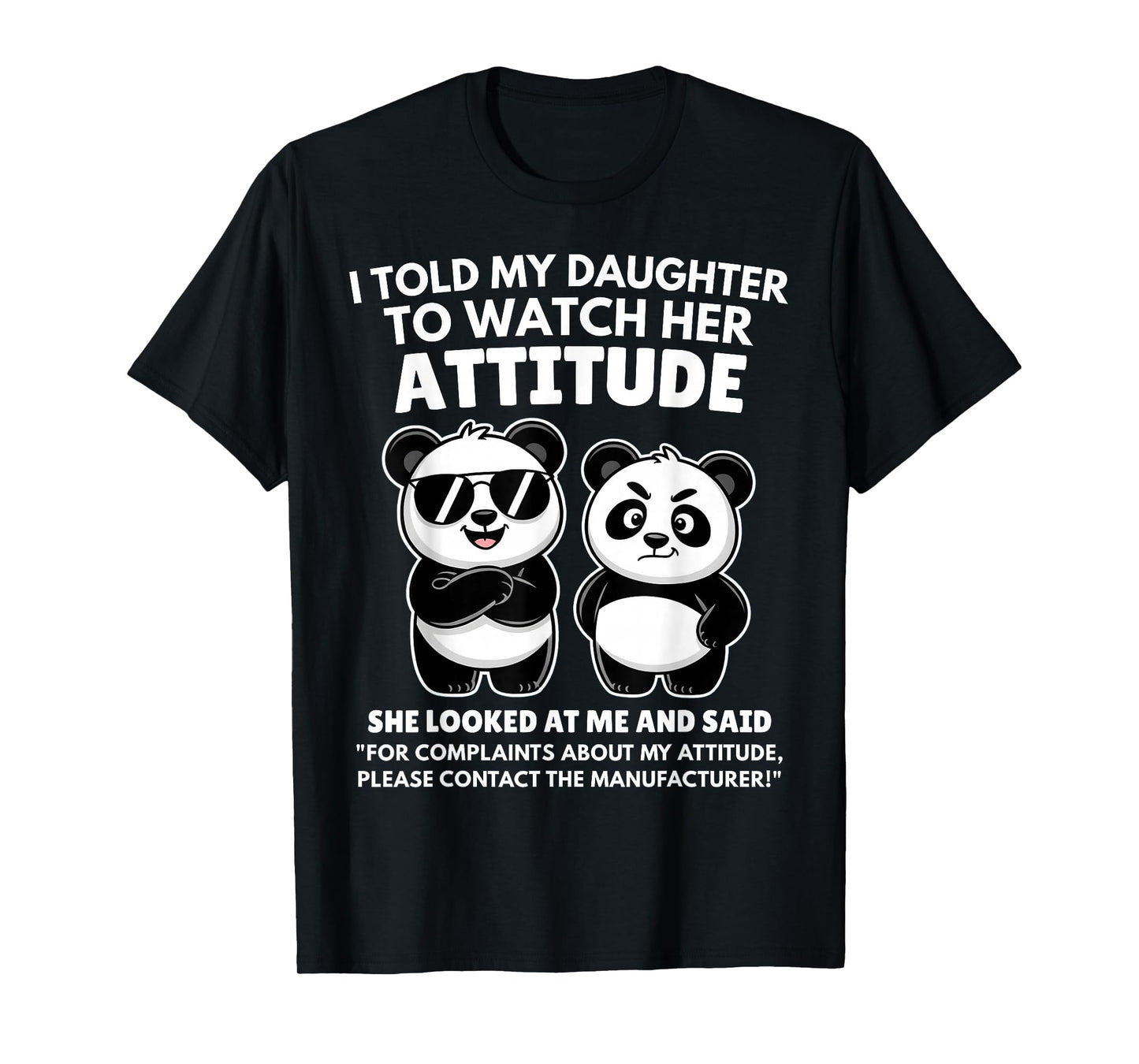 I Told My Daughter to Watch Her Attitude Funny Panda T-Shirt