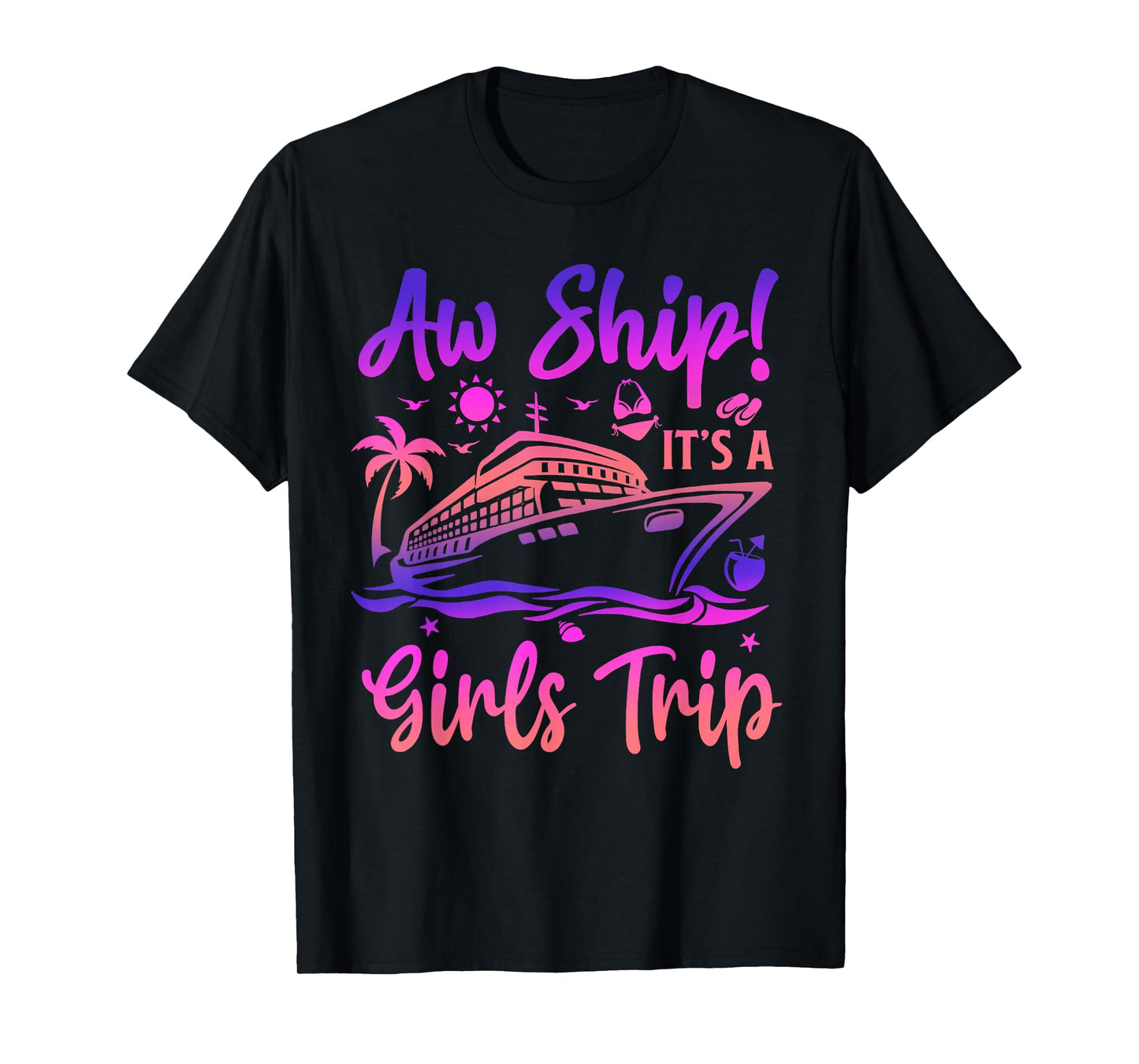 Aw Ship! It's A Girls Trip Cruise 2024 Vacation Matching T-Shirt