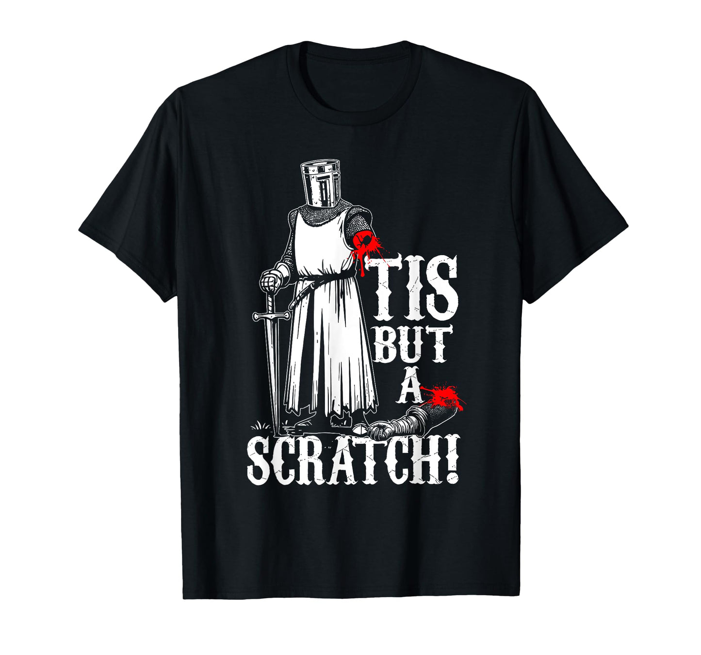 TIS BUT A SCRATCH! Funny design T-Shirt