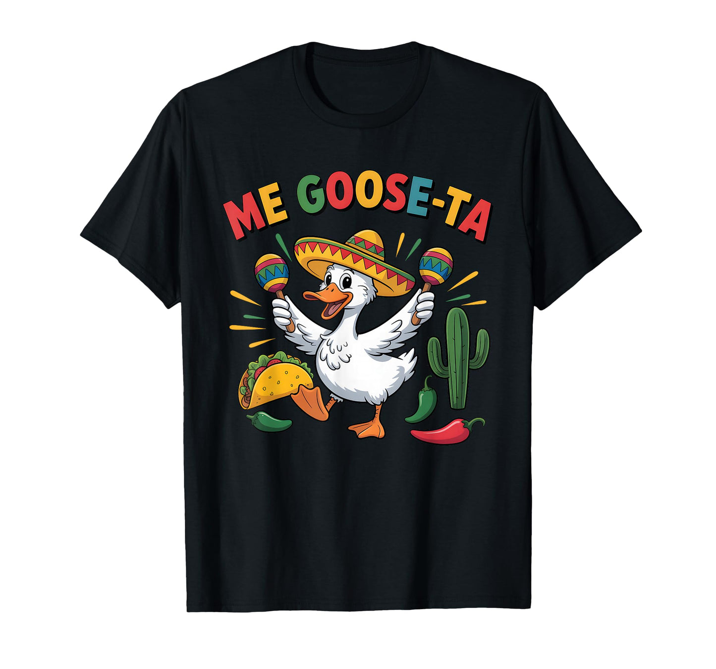 Me Goose-Ta Funny Pun Goose Mexican Cinco De Mayo T-Shirt
