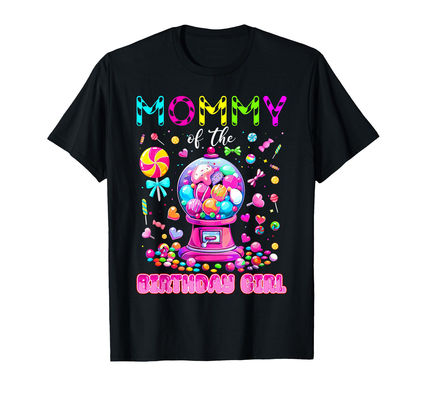 Mommy Of the Birthday Girl Funny Candy Birthday Family T-Shirt