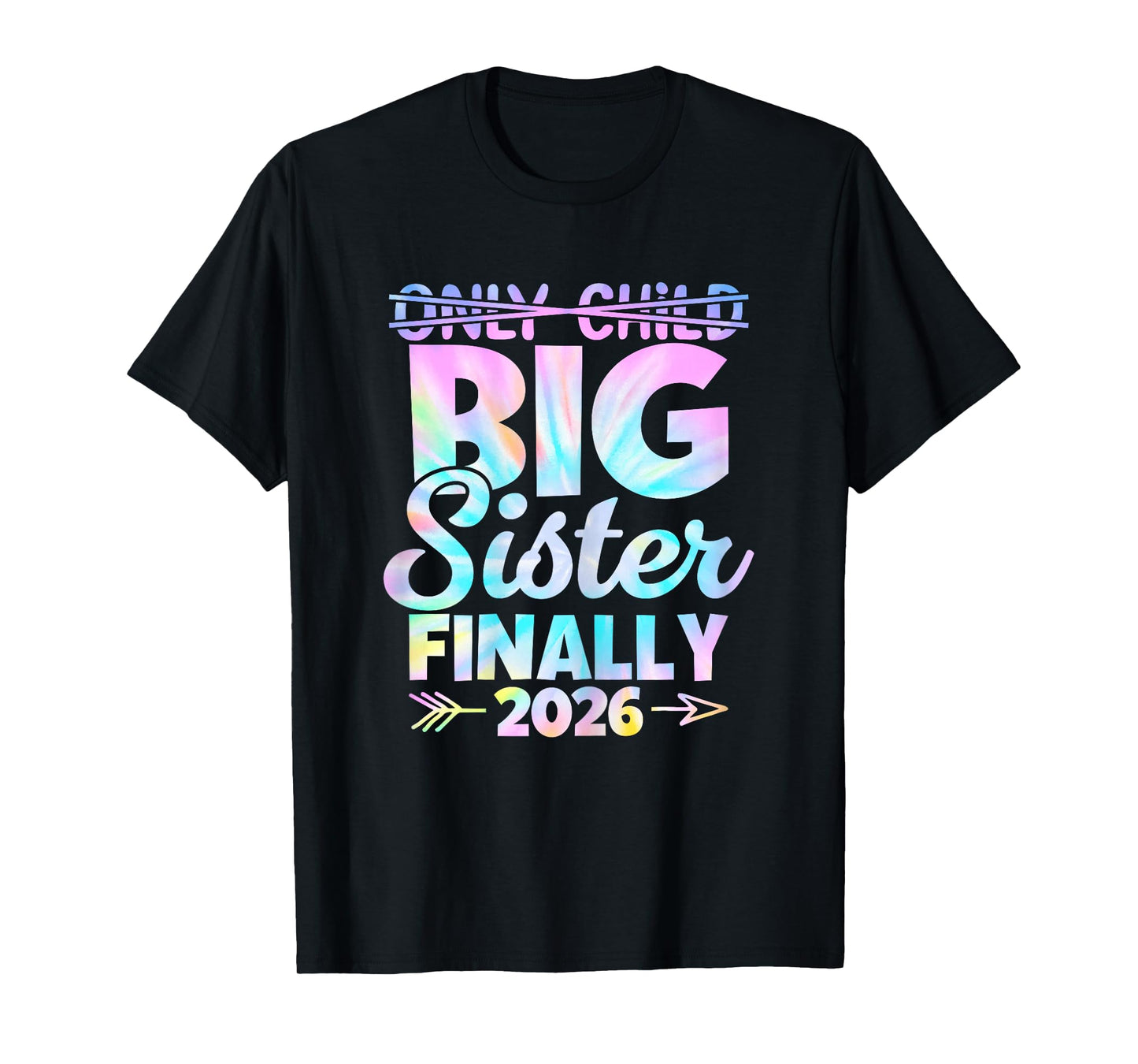 Only Child Expires 2026 Promoted to Big Sister Finally T-Shirt