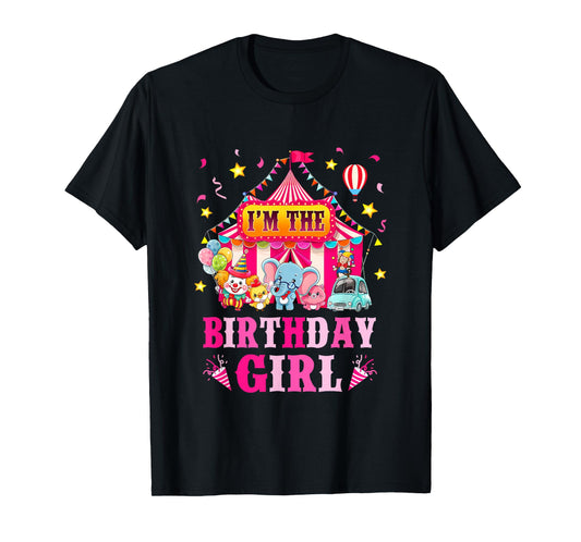 I'm The Birthday Girl Circus Carnival Family Party 1St Bday T-Shirt