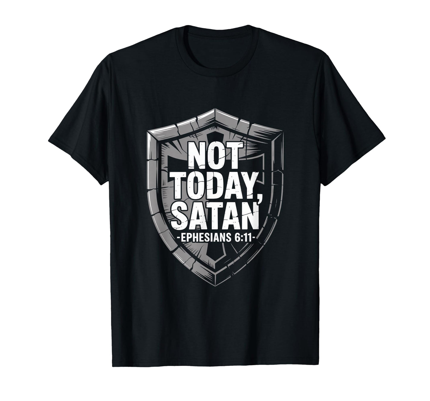 Christian Not Today Satan Ephesians 6 11 Armor of God T-Shirt