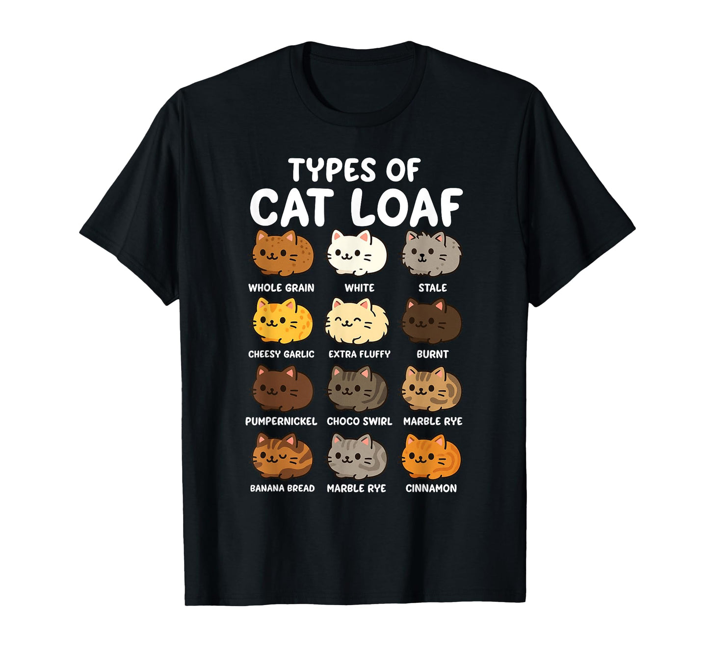 Types of Cat Loaf Cute Kitten and Funny Kawaii Cats Bread T-Shirt