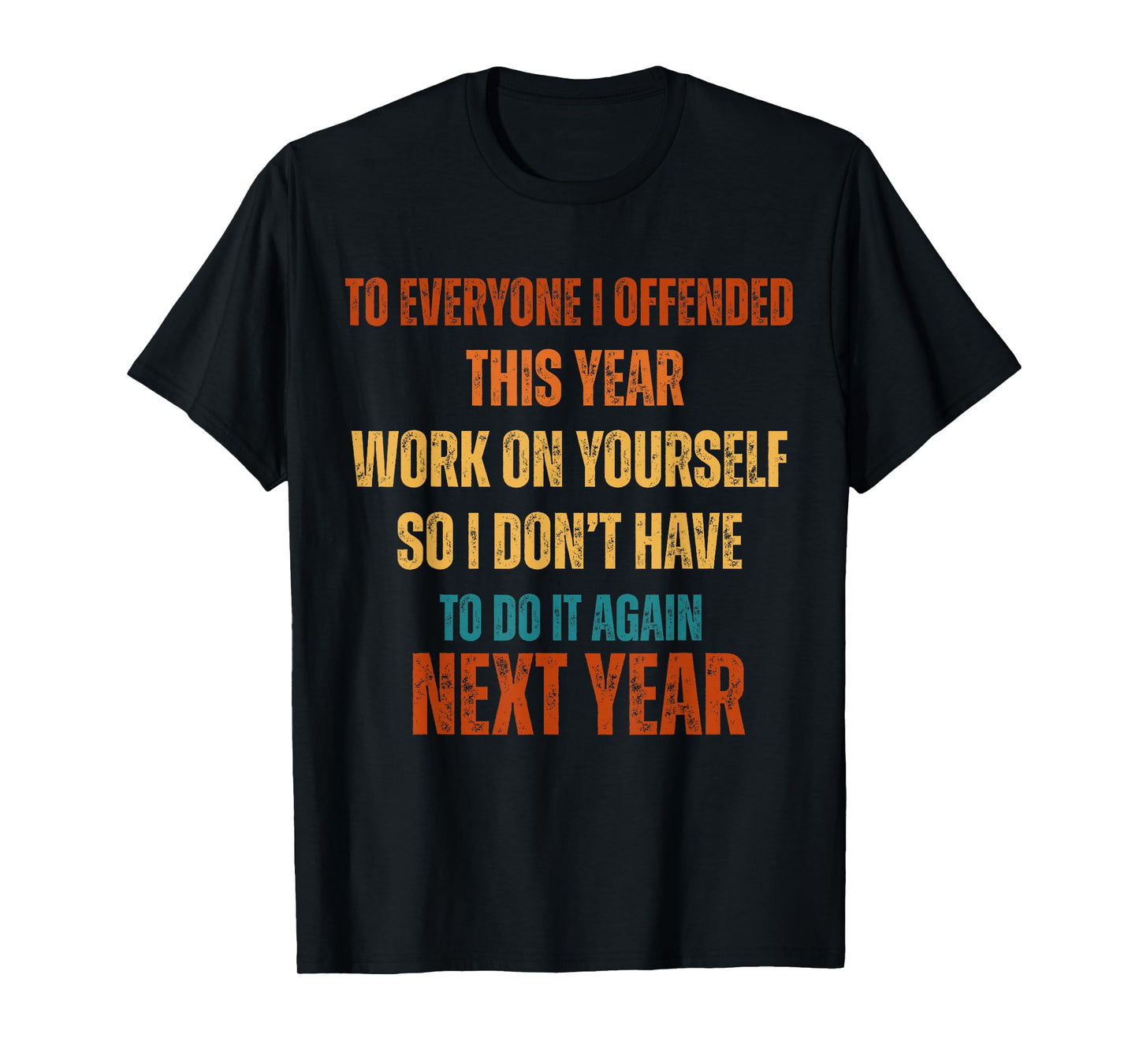 If I Offended You Work on Yourself Funny New Year Resolution T-Shirt