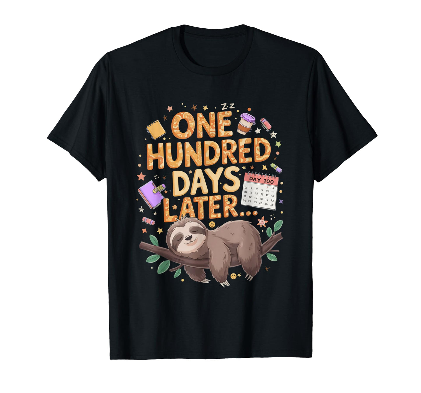 One Hundred Days Later Sloth Sleeping Funny 100th of School T-Shirt