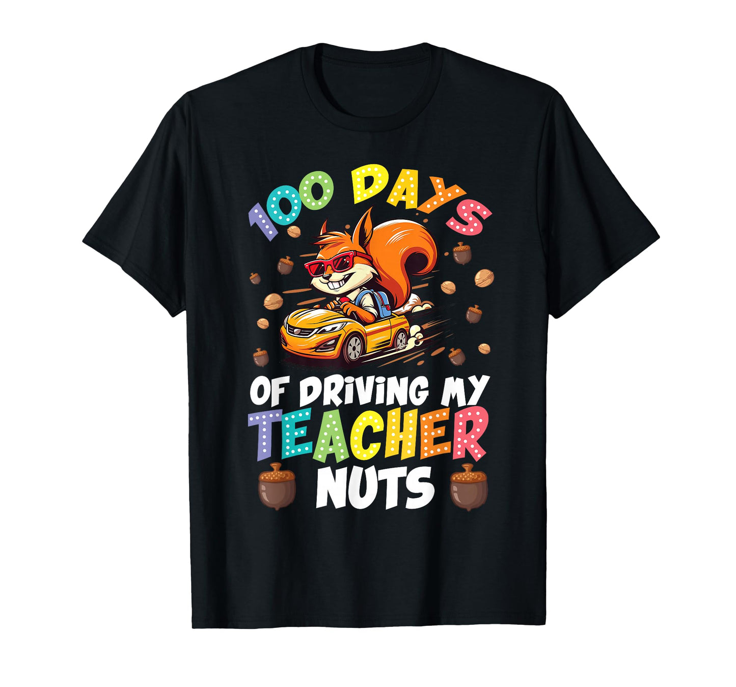 100 Days of Driving My Teacher Nuts Boys Kids Girls Teachers T-Shirt