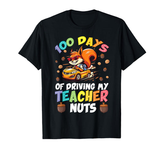 100 Days of Driving My Teacher Nuts Boys Kids Girls Teachers T-Shirt