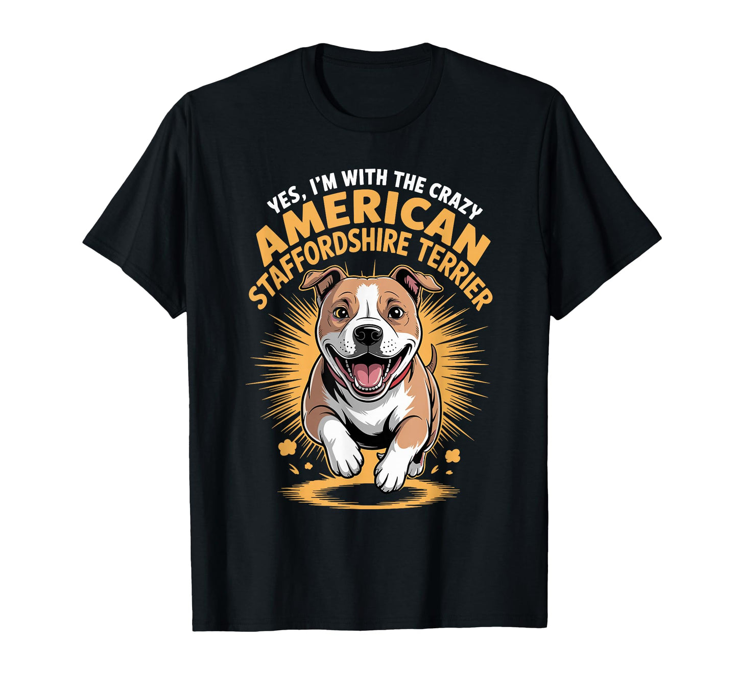 Pet Dog Yes Im with The Crazy American Staffordshire Terrier T-Shirt