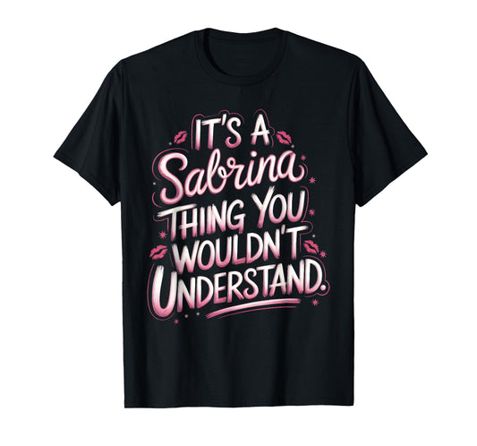 Its A Sabrina Thing You Wouldn't Understand Women T-Shirt