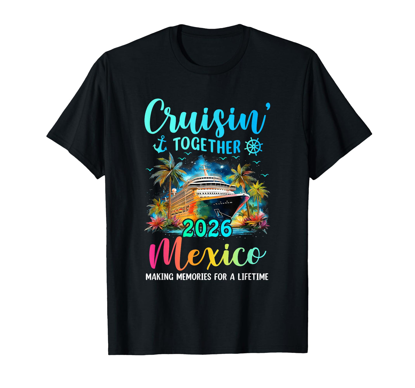 Cruisin' Together Mexico 2026 Family Cruise Vacation T-Shirt