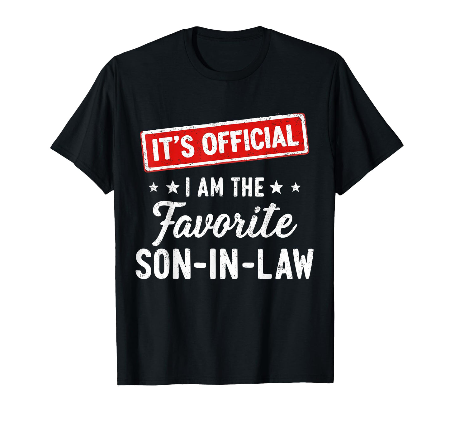 It's Official I'm The Favorite Son in Law Funny Family Humor T-Shirt