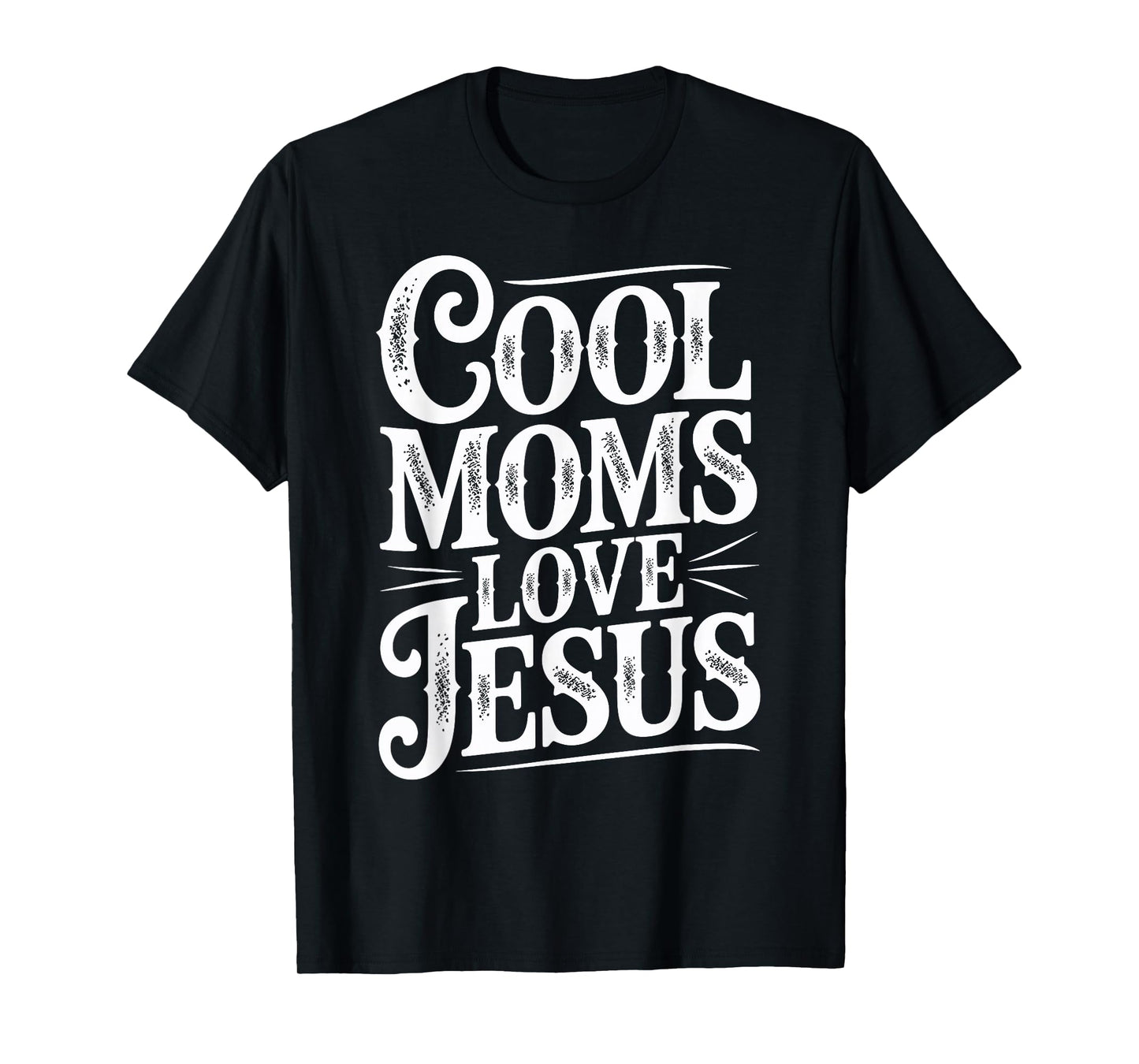 Cool Moms Love Jesus Christian Faith Phrase T-Shirt