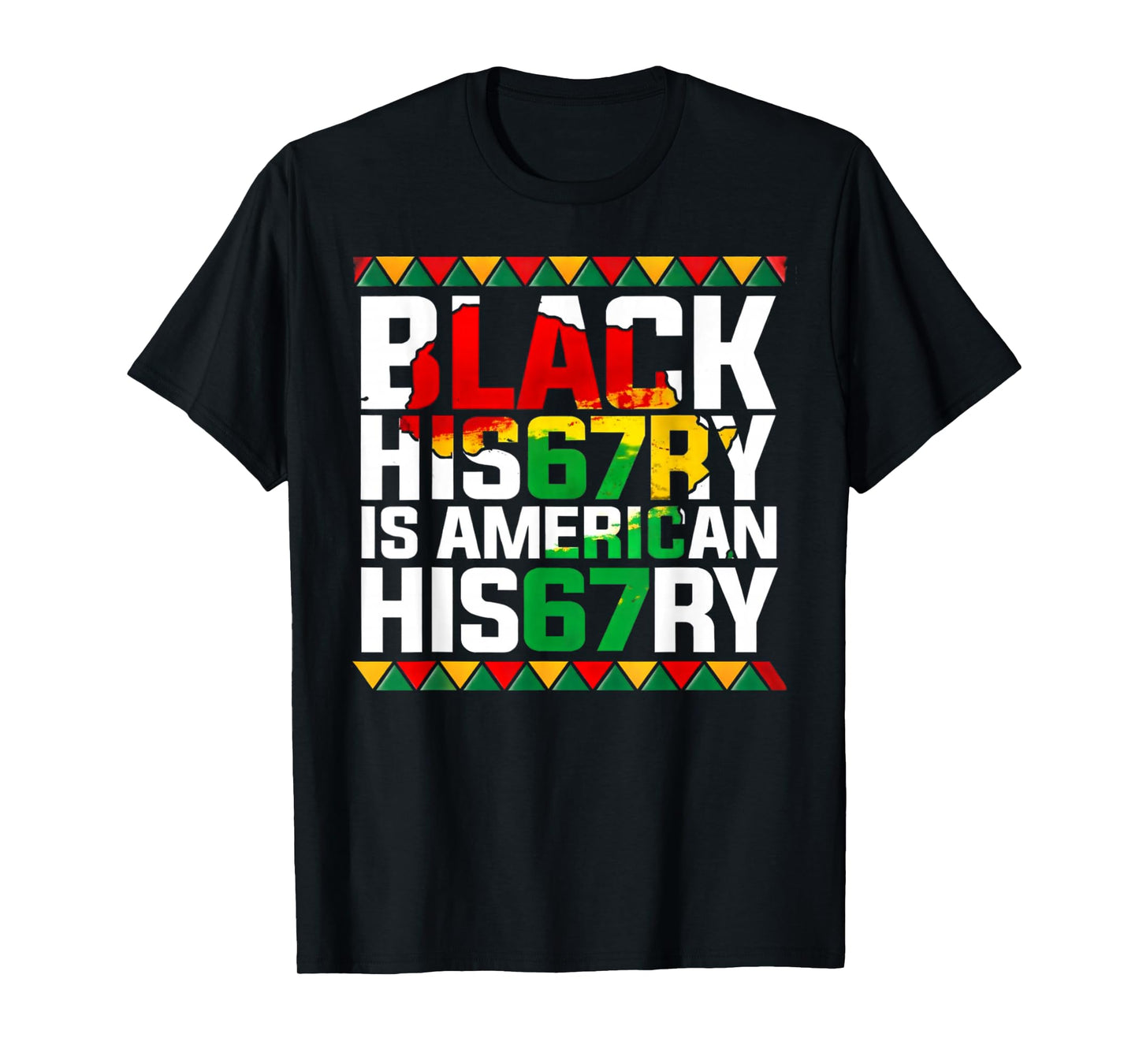 Black History is American History African American 67 Gifts T-Shirt