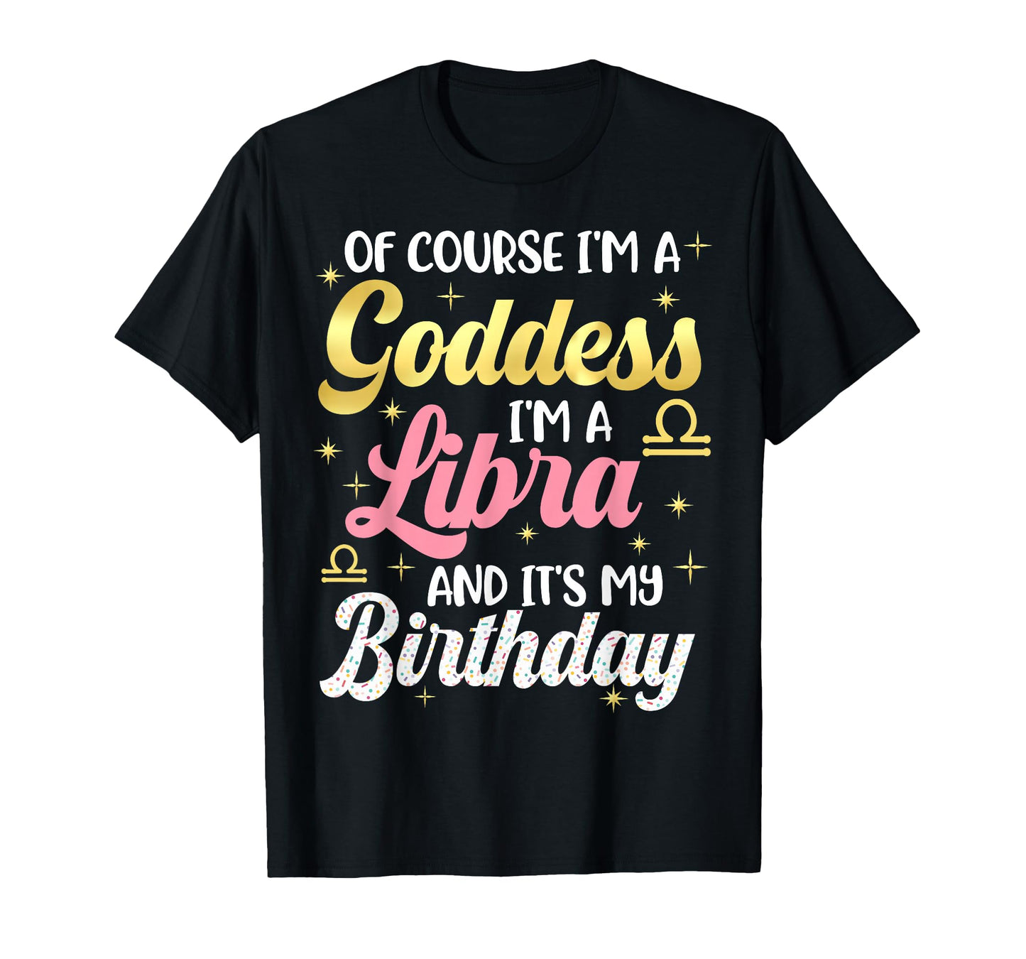 Libra Birthday Libra Women Goddess Queen Its My Birthday T-Shirt
