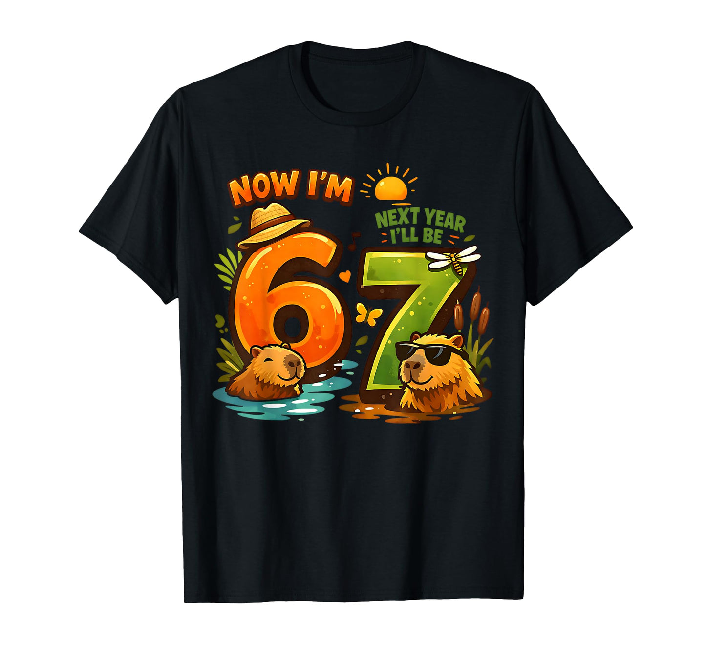 Now I'm 6 Next Year I'll be 7 Capybara 67 Birthday Boys Girl T-Shirt